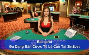 Tìm hiểu về game bài baccarat tại 3in1bet