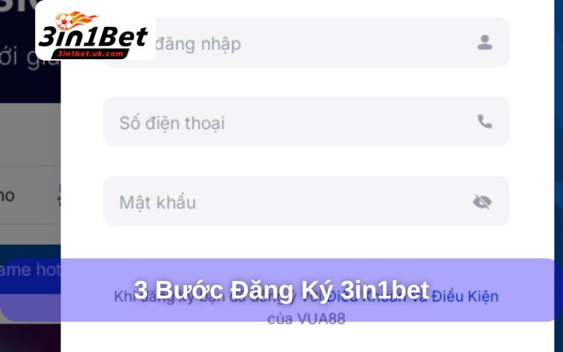 Đăng Ký 3in1bet Nhanh Chóng Với Quy Trình Chỉ Có 3 Bước Hướng dẫn 3 bước mở tài khoản cùng 3in1bet