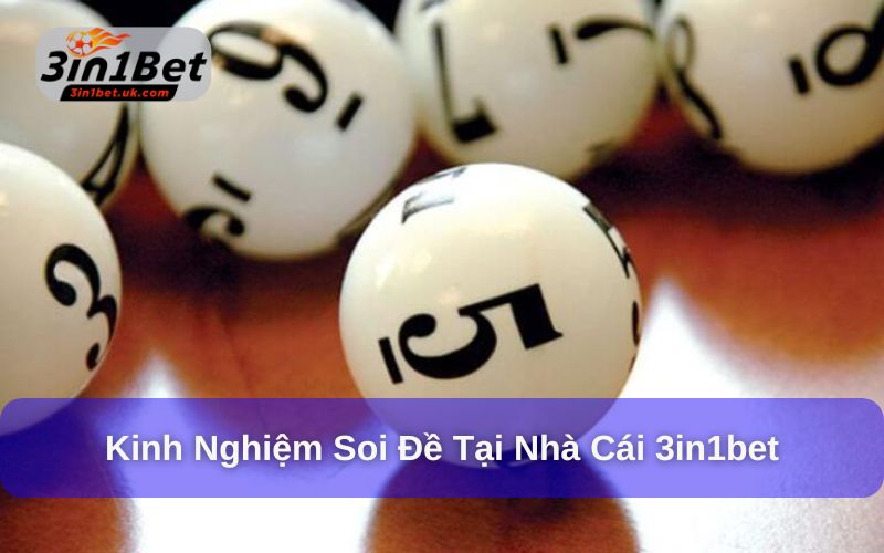 Kinh nghiệm soi đề từ các chuyên gia của 3in1bet