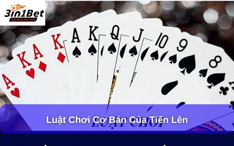 Luật chơi cơ bản của Tiến lên