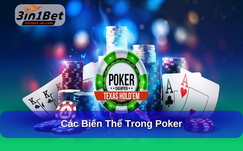Game Bài Poker Và Những Tin Tức Thú Vị Cần Tìm Hiểu Có nhiều phiên bản chơi Poker cho hội viên lựa chọn