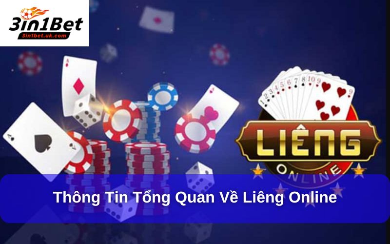 Liêng – Trò Chơi Bài 3 Lá Hấp Dẫn và Cách Chơi Chi Tiết Thông tin tổng quan về Liêng online